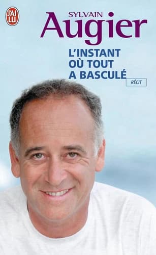 L'instant où tout a basculé : récit