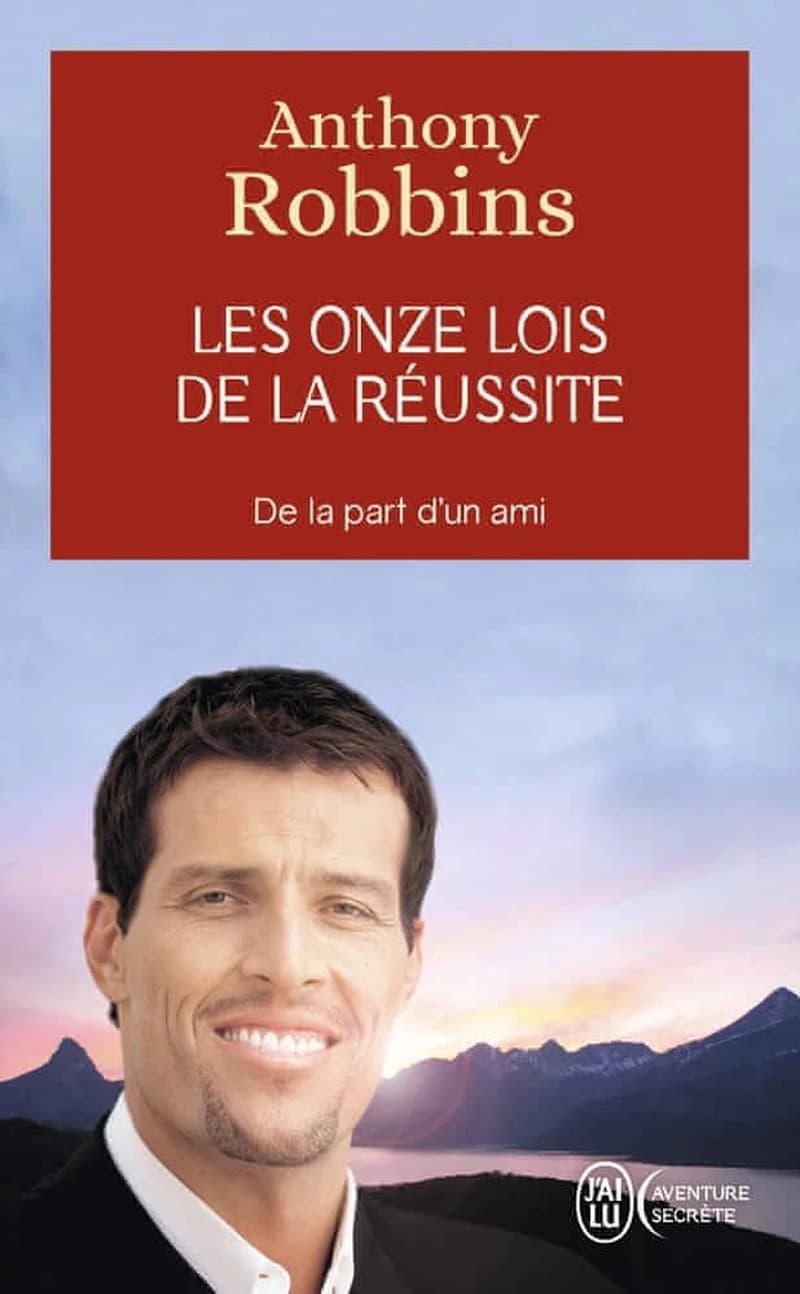 Les onze lois de la réussite : un guide simple et pratique pour vous aider à prendre le contrôle de votre vie