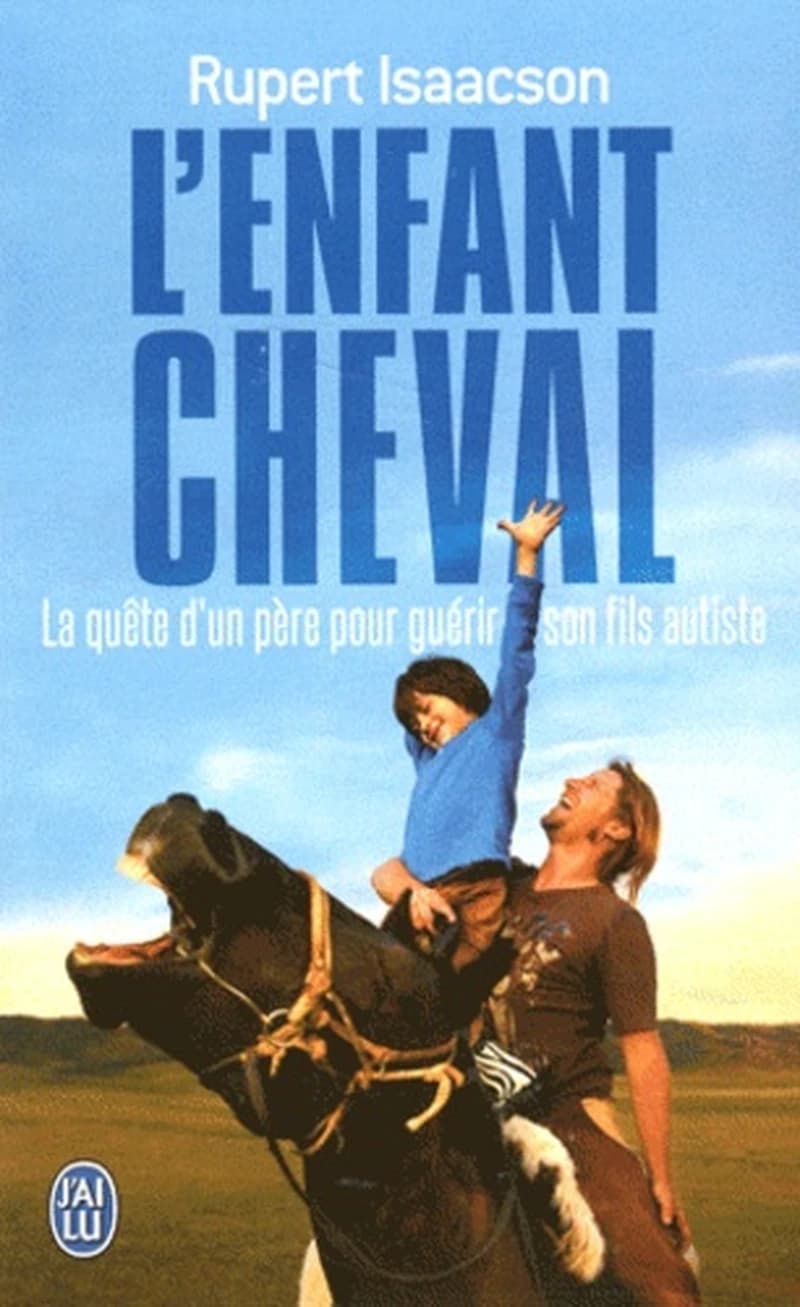 L'enfant cheval - La quête d'un père aux confins du monde pour guérir son fils autiste