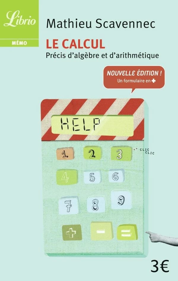 Le calcul : précis d'algèbre et d'arithmétique (Nouvelle éd. augmentée) Mathieu Scavennec