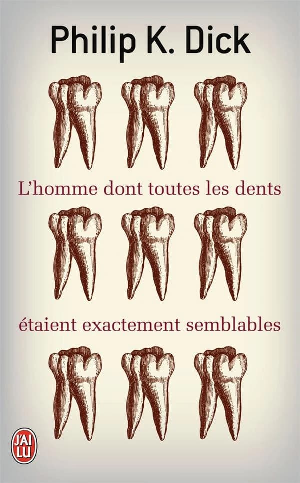 L'homme dont toutes les dents étaient exactement semblables : roman