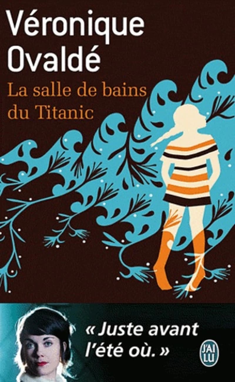 La salle de bains du "Titanic" ([Nouvelle éd. revue et augmentée]) Véronique Ovaldé ; illustrations, Anne-Lise Boutin