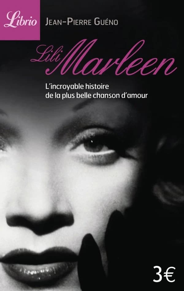 Lili Marleen : l'incroyable histoire de la plus belle chanson d'amour