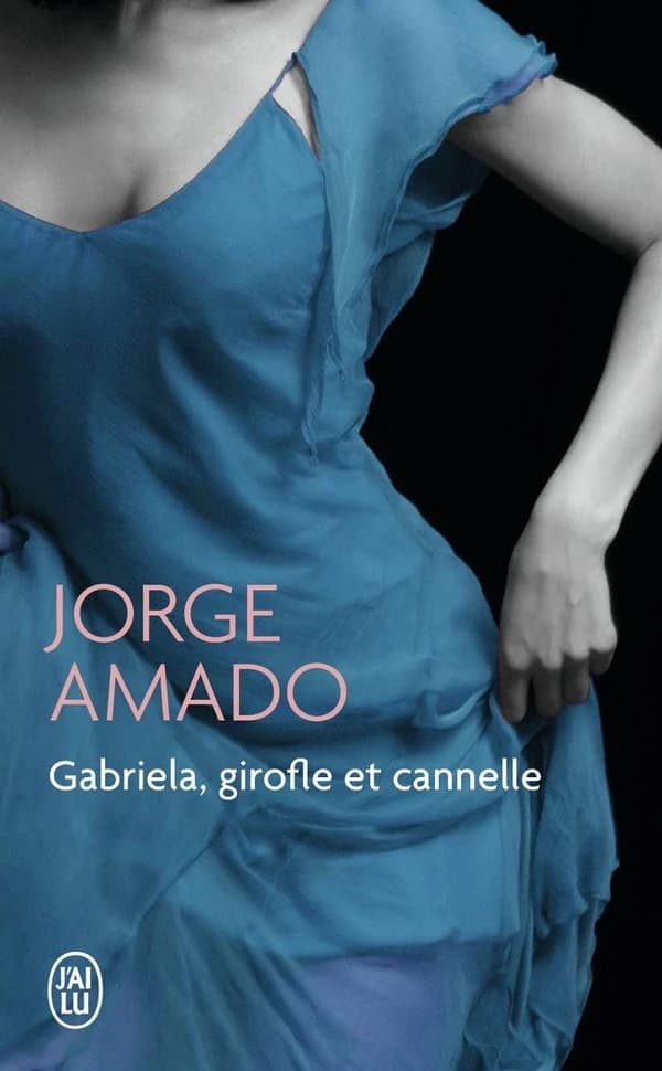 Gabriela, girofle et cannelle : chronique d'une ville de l'État de Bahia : roman