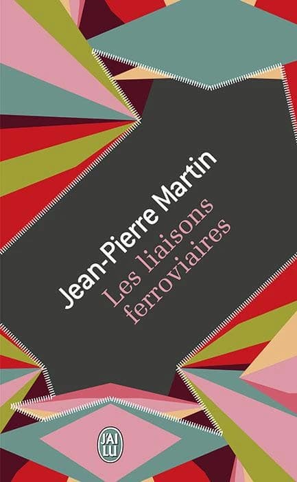 Les liaisons ferroviaires : roman