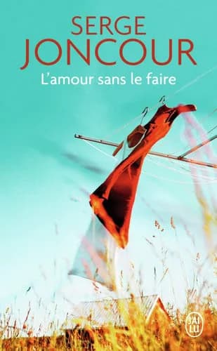 L'amour sans le faire : roman