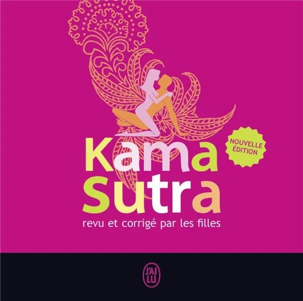 Le Kama sutra revu et corrigé par les filles ([Nouvelle éd.]) [traduction de l'anglais, Zita Lotis-Faure]