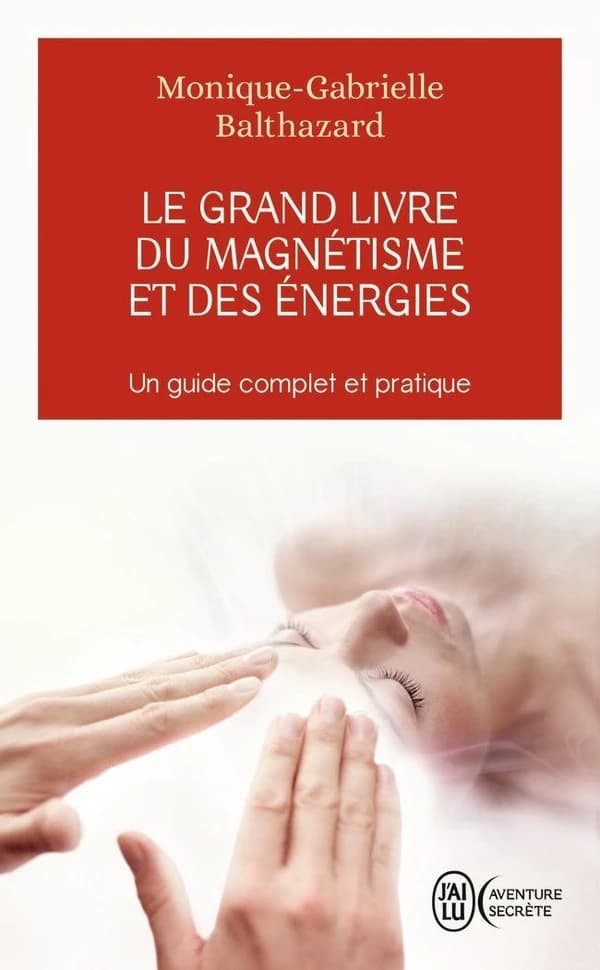 Le grand livre du magnetisme et des énérgies