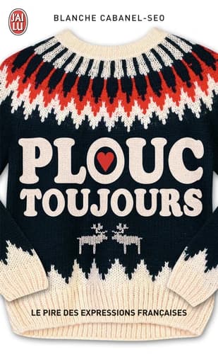 Plouc toujours : le pire des expressions françaises