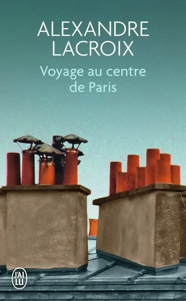 Voyage au centre de Paris : roman