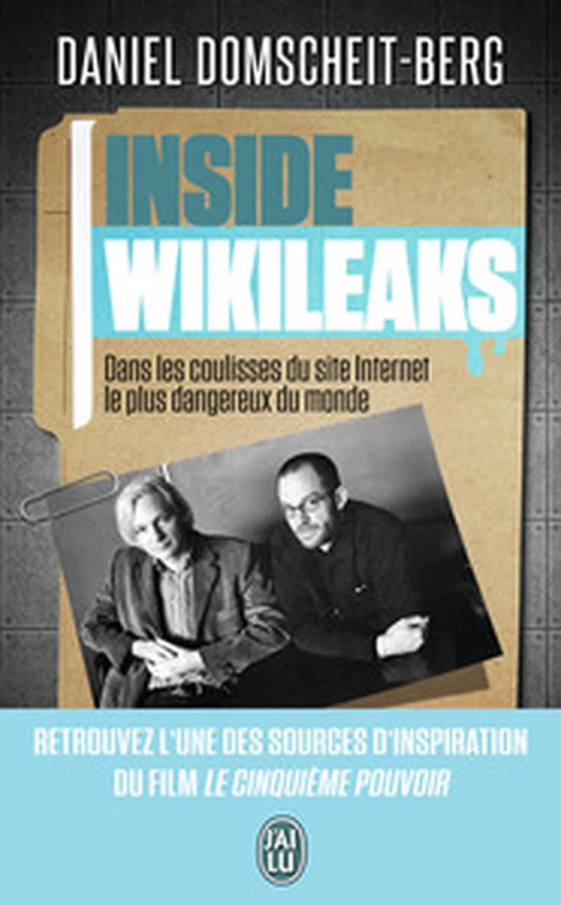 Inside Wikileaks : Dans les coulisses du site Internet le plus dangereux du monde