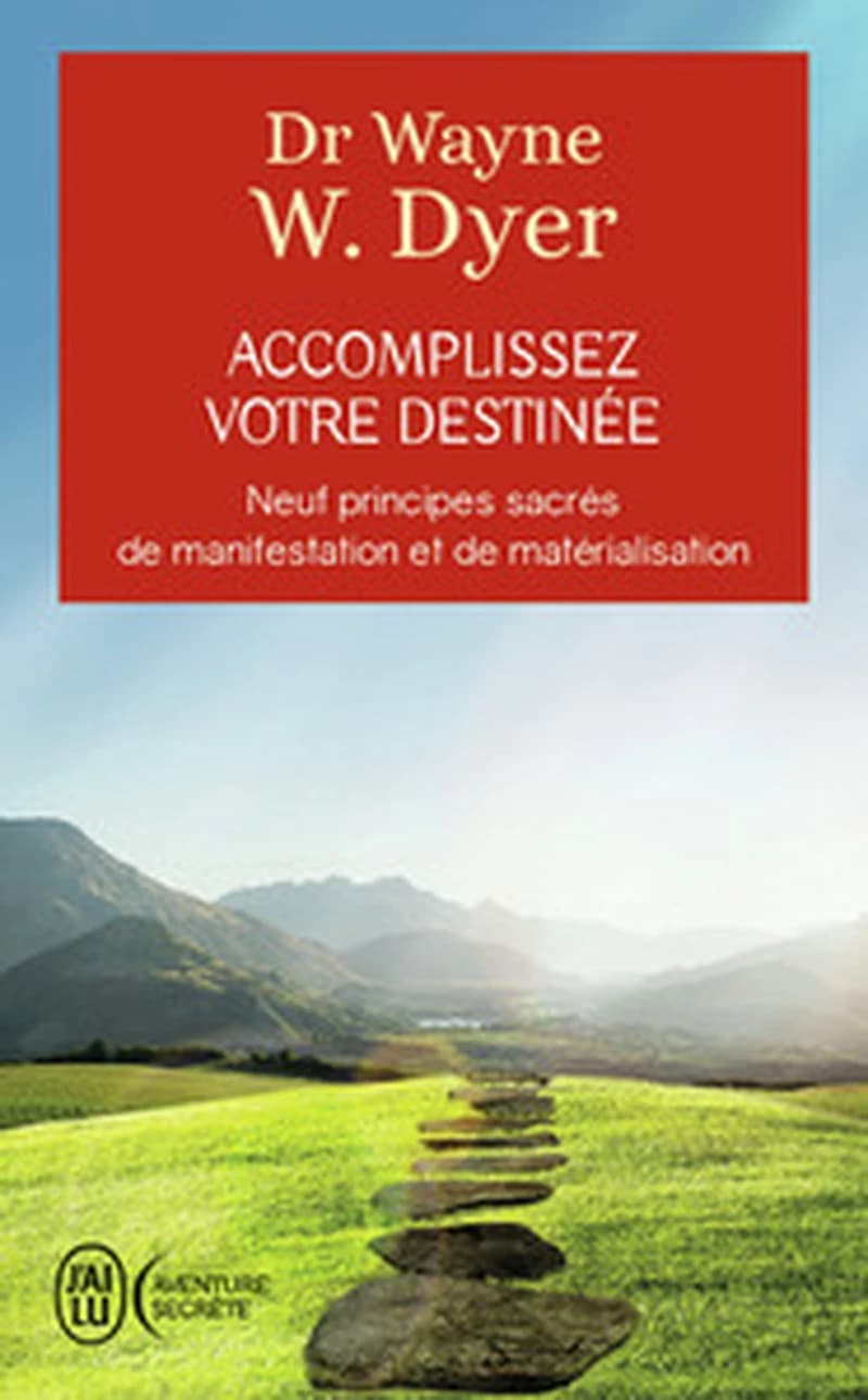 Accomplissez votre destinée : 9 principes sacrés de manifestation et de matérialisation