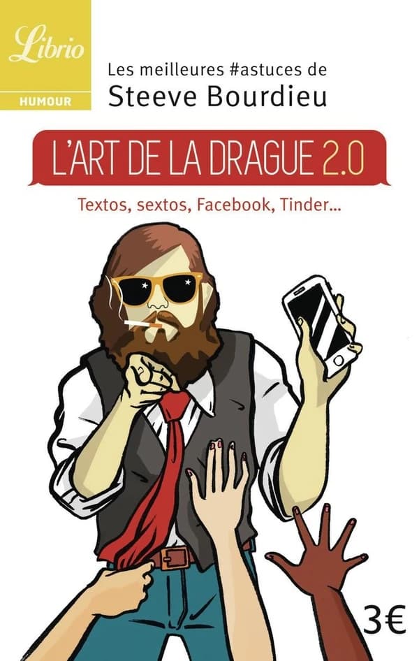 L'art de la drague 2.0 : les conseils avisés de Steeve Bourdieu