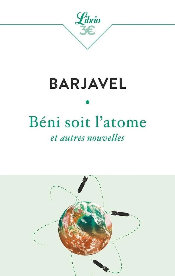 Béni soit l'atome : et autres nouvelles (Nouvelle éd.) René Barjavel