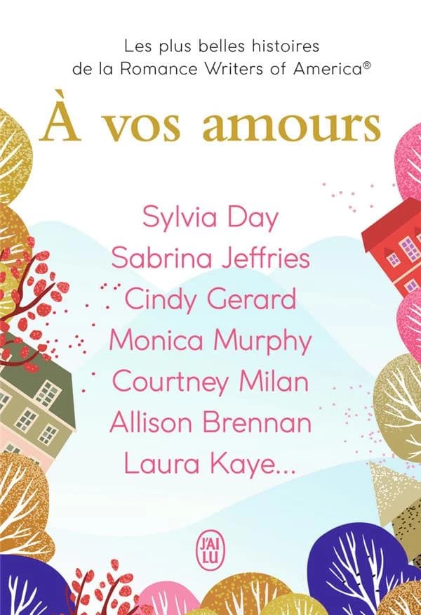 À vos amours : les plus belles histoires de la Romance writers of America...