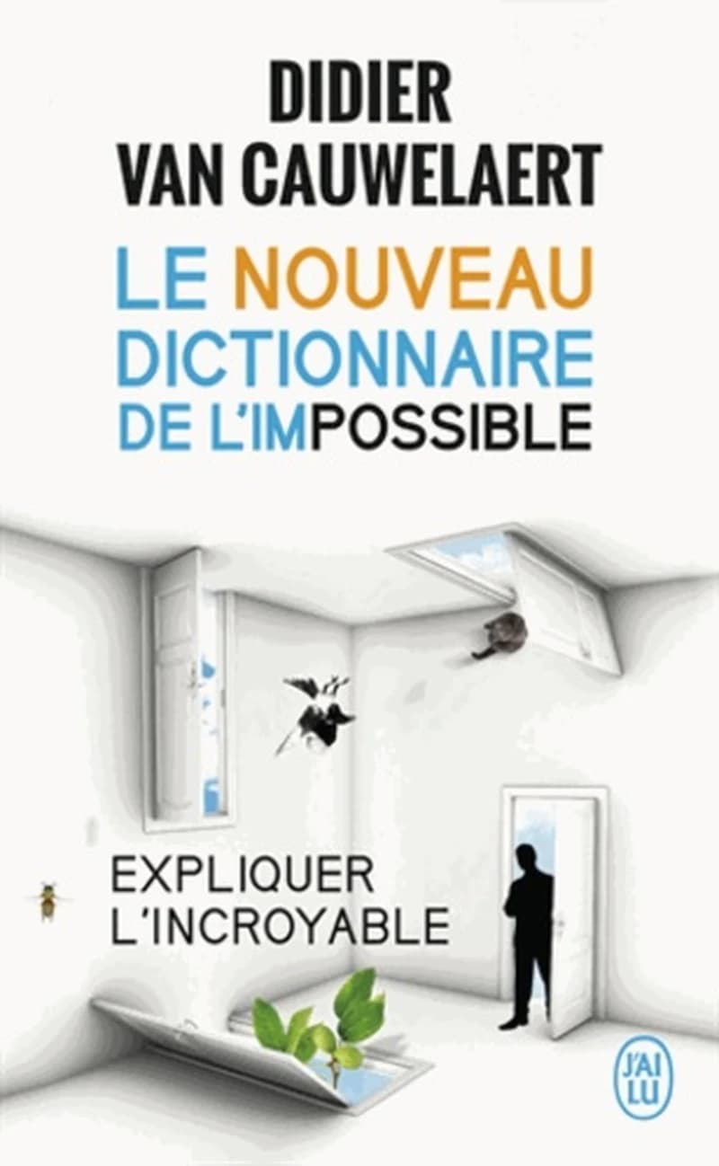 Le nouveau dictionnaire de l'impossible : explorer l'incroyable