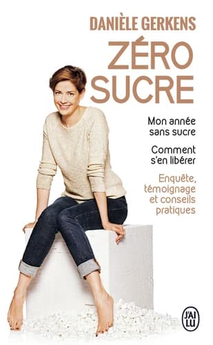 Zéro sucre : mon année sans sucre, comment s'en libérer