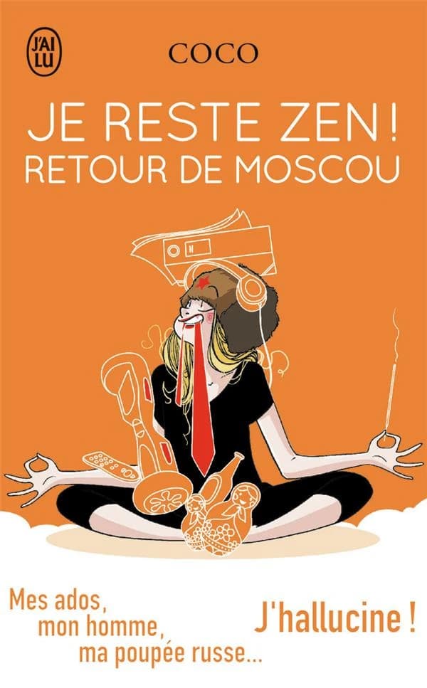 Retour de Moscou : mes ados, mon homme, ma poupée russe : j'hallucine !