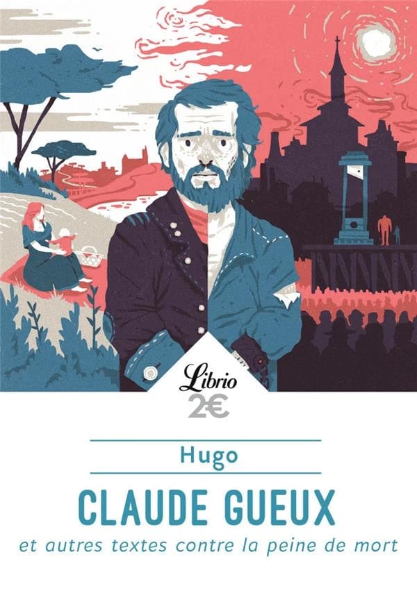 Claude Gueux : et autres textes contre la peine de mort