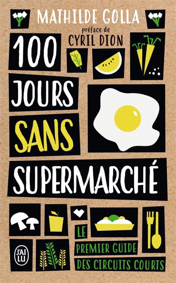 100 jours sans supermarché : le guide des circuits courts