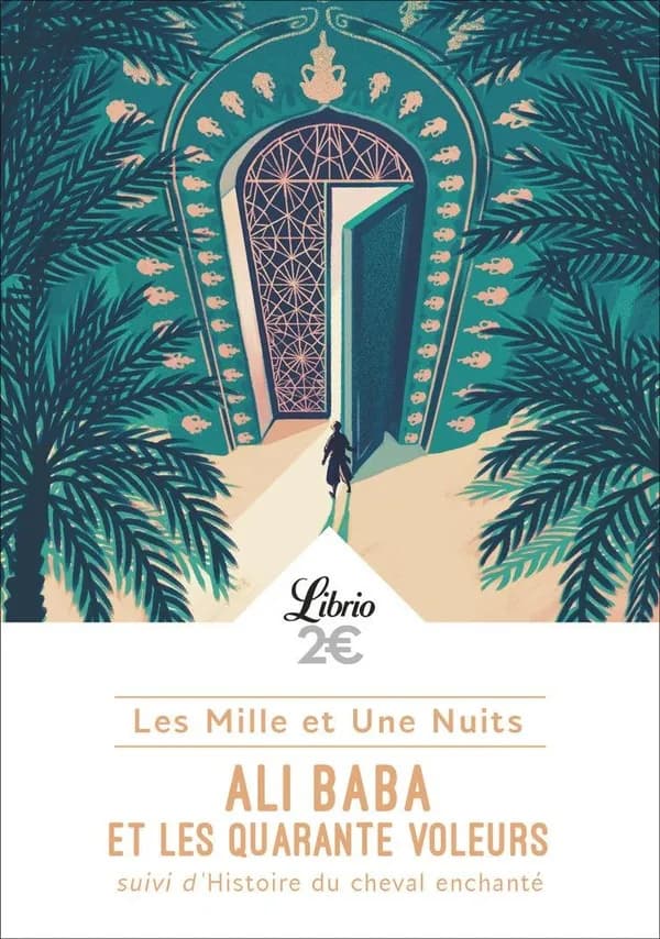 Ali Baba et les quarante voleurs ; suivi de Histoire du cheval enchanté