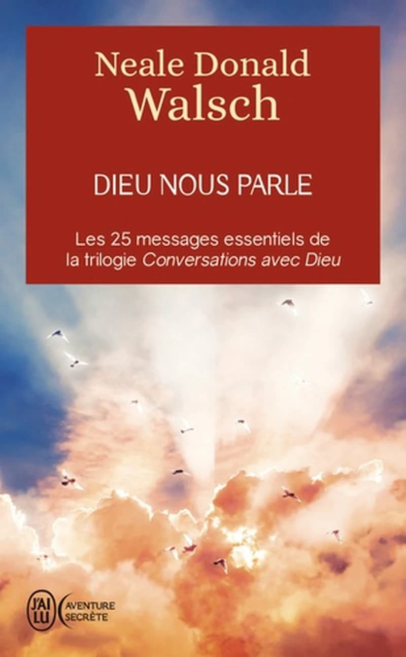Dieu nous parle : les 25 messages essentiels de la trilogie best-seller "Conversations avec Dieu"