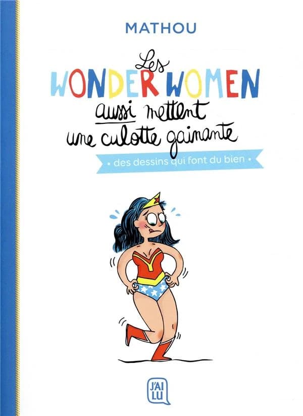 Les wonder women aussi mettent une culotte gainante : des dessins qui font du bien