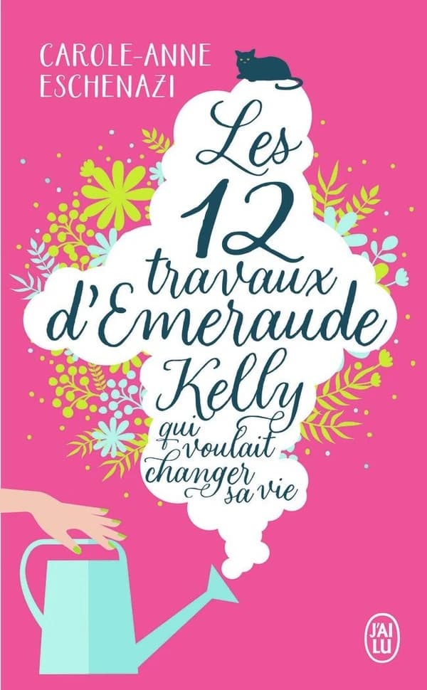 Les 12 travaux d'Émeraude Kelly qui voulait changer sa vie : roman