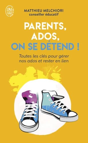 Parents, ados, on se détend ! : toutes les clés pour décoder nos ados et rester en lien