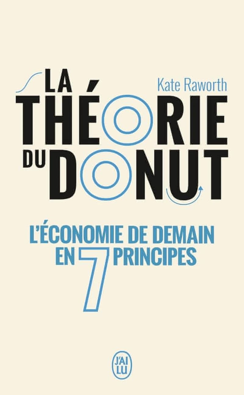 La théorie du donut : l'économie de demain en 7 principes : essai