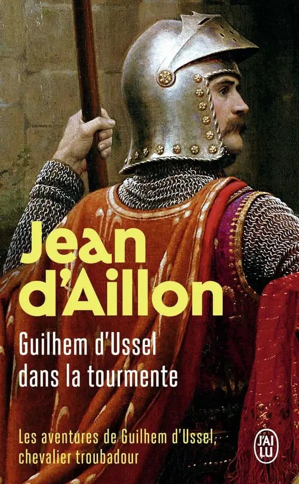 Guilhem d'Ussel dans la tourmente : roman