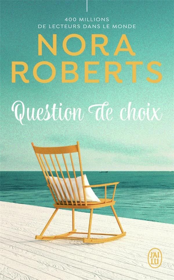 Question de choix ([Nouvelle éd.]) Nora Roberts ; trad. de l'anglais (États-Unis) par Béatrice Pierre