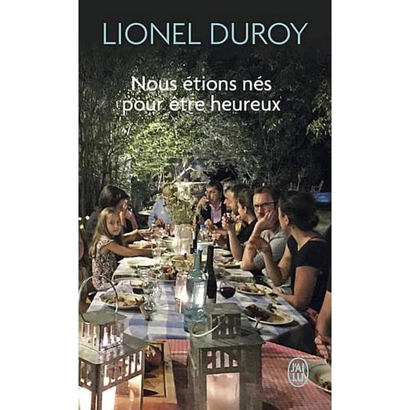 Nous étions nés pour être heureux