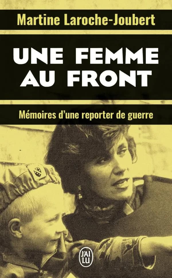 Une femme au front : mémoires d'une reporter de guerre