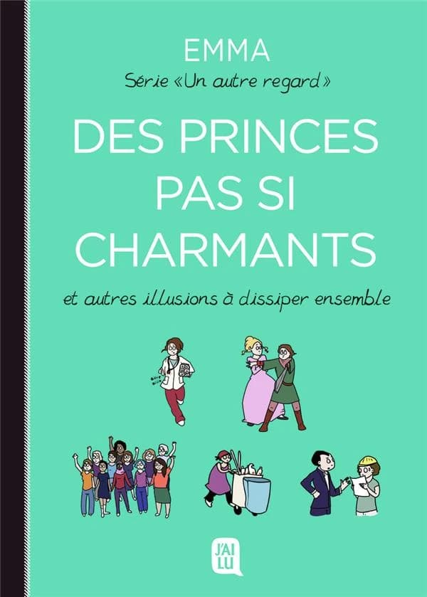 Des princes pas si charmants : et autres illusions à dissiper ensemble