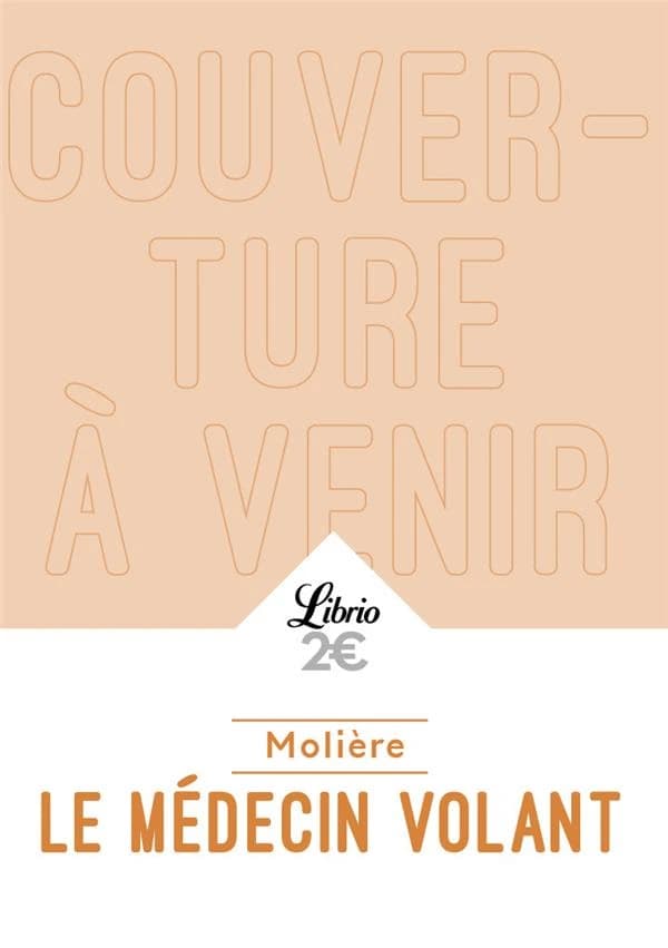 Le médecin volant ; suivi de L'amour médecin ([Éd.] 2020 pour le supplément pédagogique) Molière