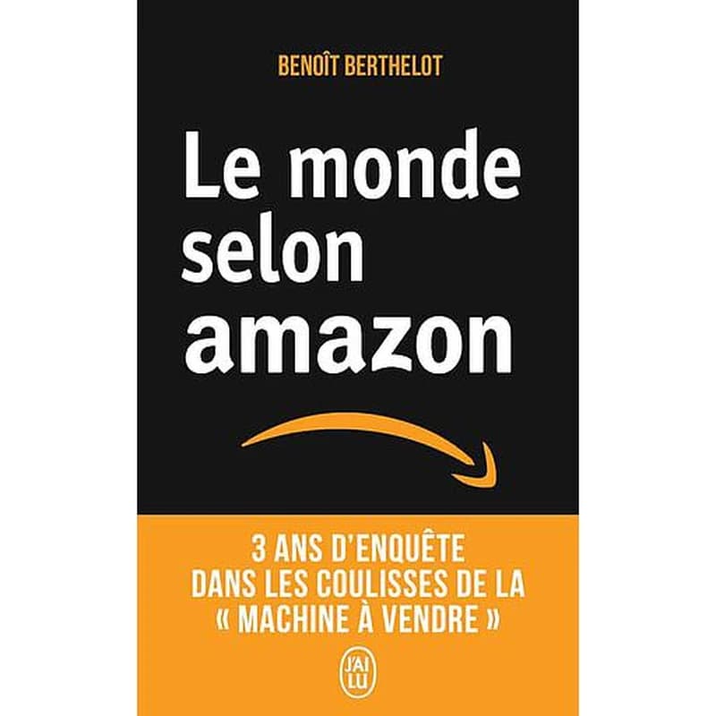 Le monde selon Amazon : 3 ans d'enquête dans les coulisses de la "machine à vendre" : document