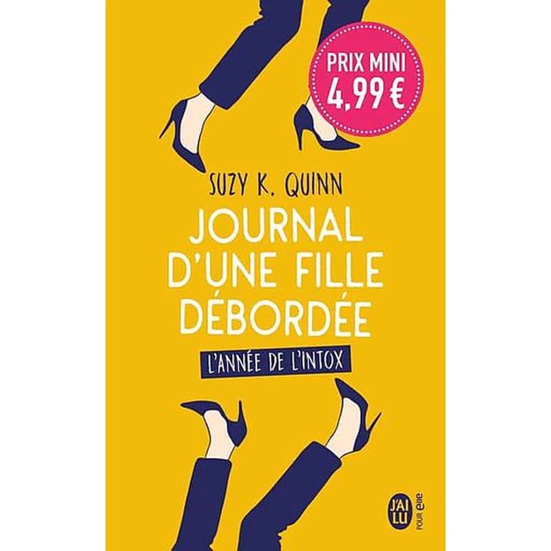 Journal d'une fille débordée : l'année de l'intox : roman