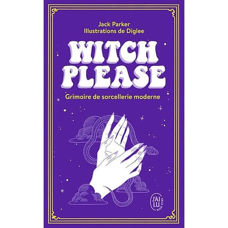 Witch please : grimoire de sorcellerie moderne