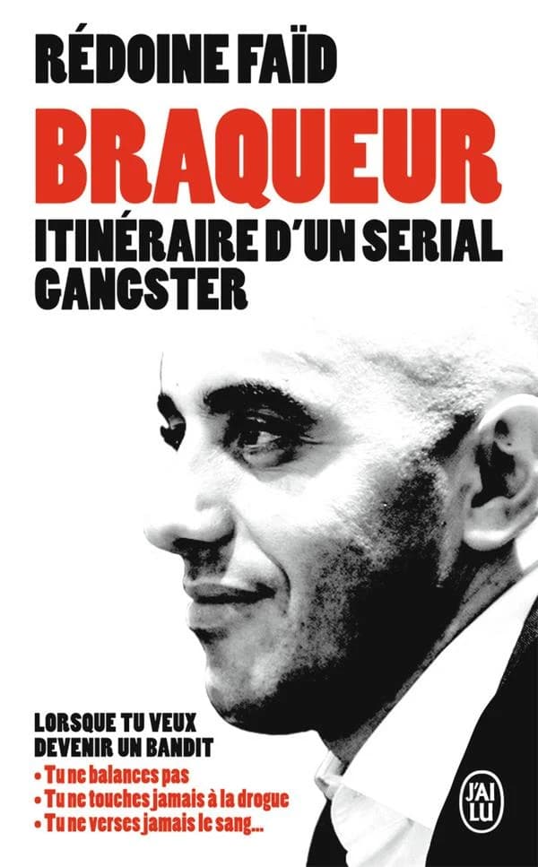 Braqueur : itinéraire d'un sérial gangster : témoignage