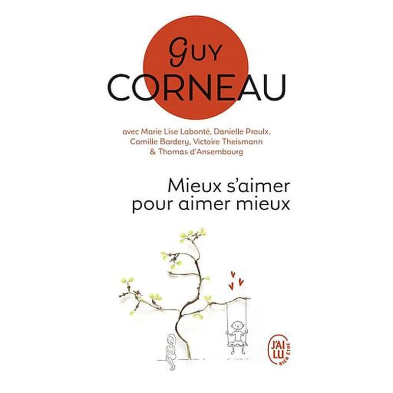 Mieux s'aimer pour aimer mieux : pour un amour vrai et une relation de couple harmonieuse