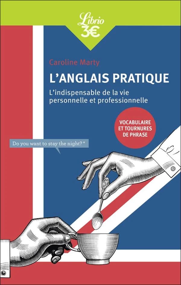 L'anglais pratique : l'indispensable de la vie personnelle et professionnelle