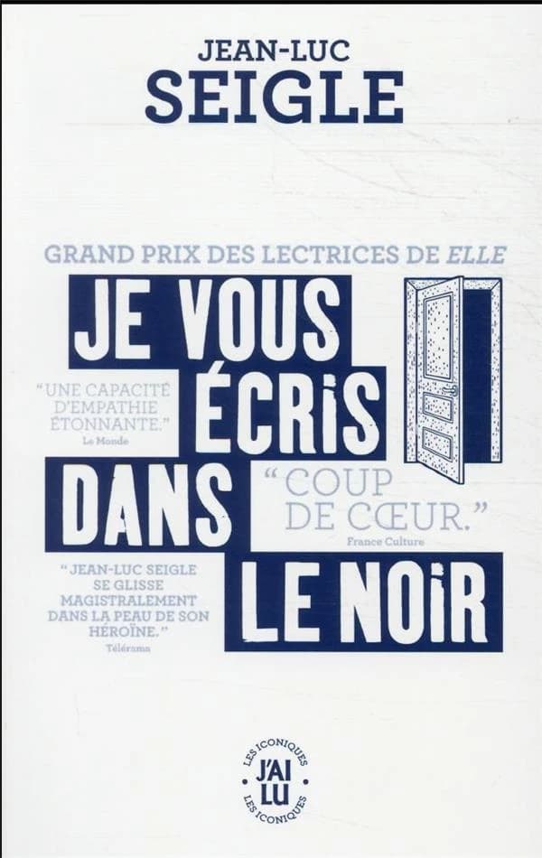 Je vous écris dans le noir ; suivi de Iphigénie ou Les effets de la chasse : roman