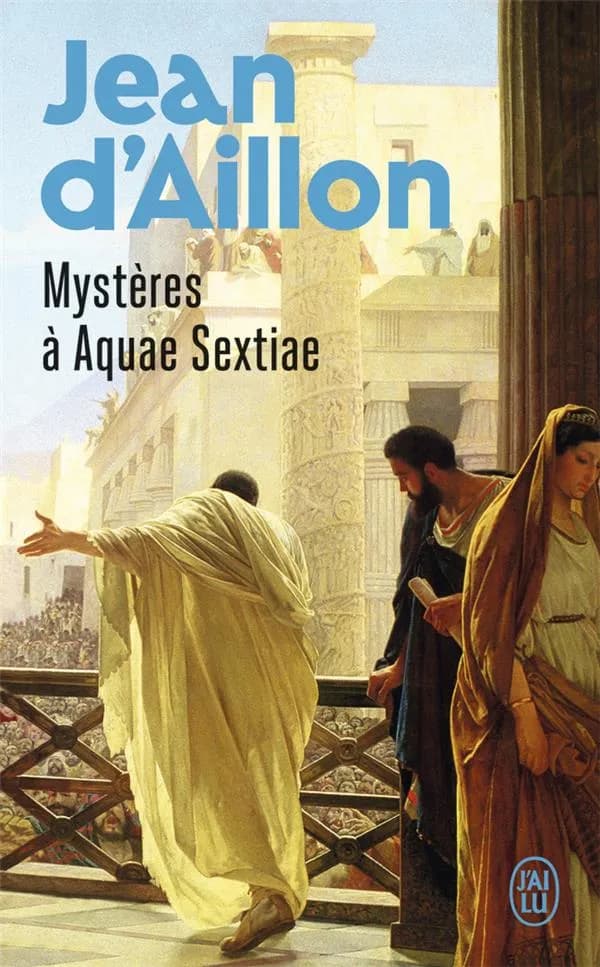 Mystères à Aquae Sextiae : roman