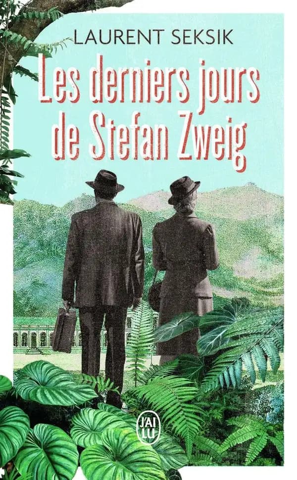 Les derniers jours de Stefan Zweig : roman