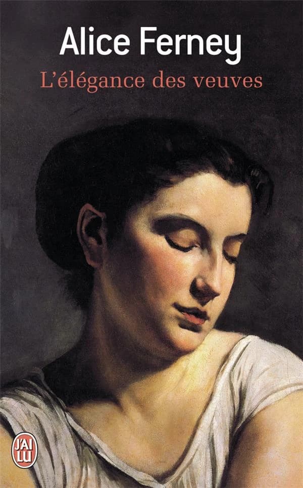 L'Elégance des veuves, Alice Ferney