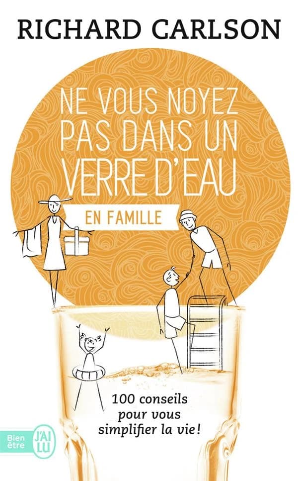 Ne vous noyez pas dans un verre d'eau en famille !