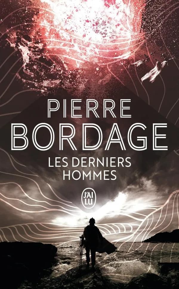 Les derniers hommes (Éd. définitive revue par l'auteur) Pierre Bordage
