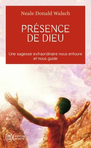 Présence de Dieu : réflexions sur, l'abondance et la possibilité de bien gagner sa vie, la vie holistique, les relations