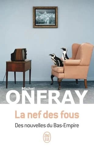 La nef des fous : des nouvelles du Bas-Empire